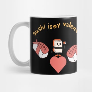 Sushi is my valentine Mug